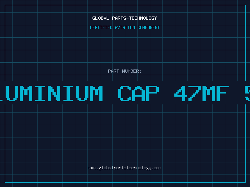 Aviation Part ALLUMINIUM CAP 47MF 50V