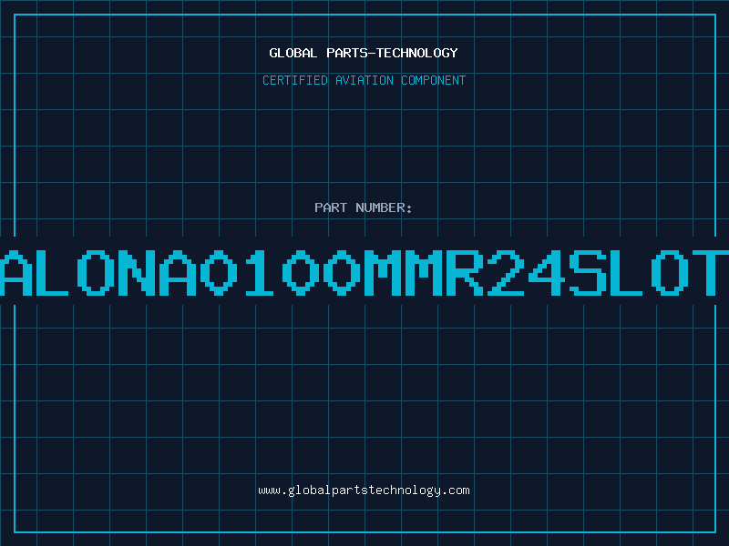 Aviation Part ALONA0100MMR24SLOT