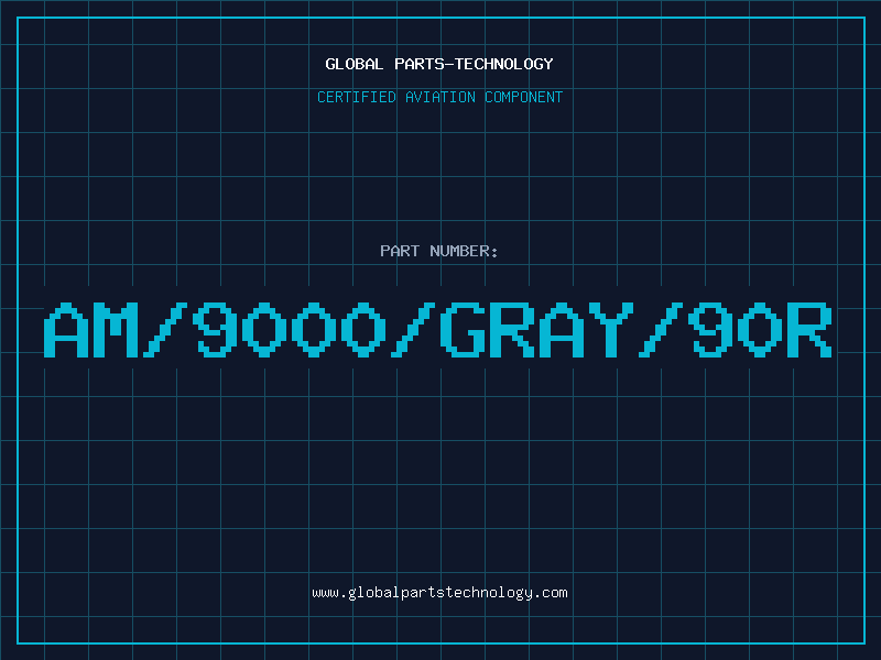 Aviation Part AM/9000/GRAY/90R