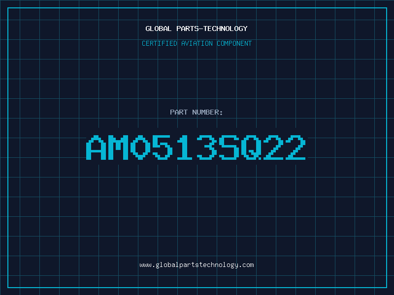 Aviation Part AM0513SQ22