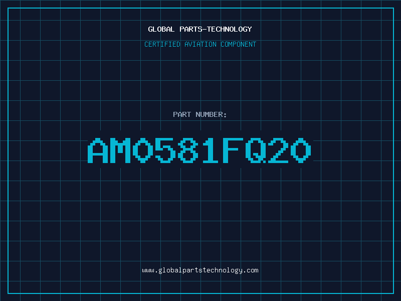 Aviation Part AM0581FQ20