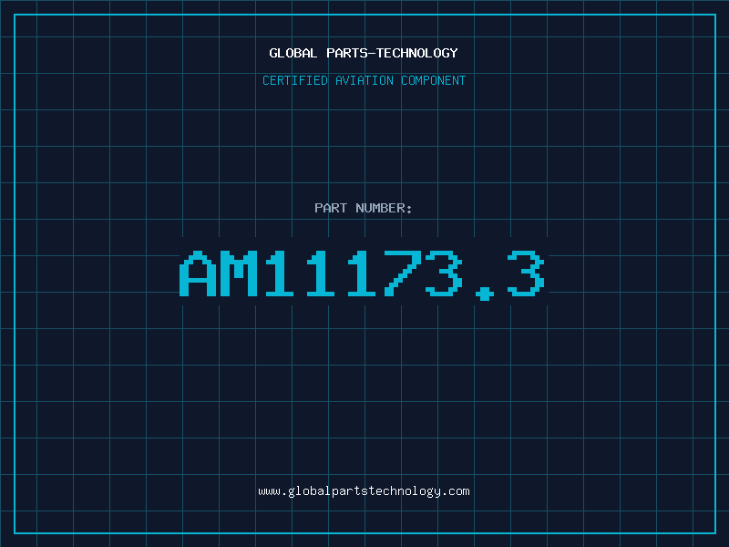 Aviation Part AM11173.3