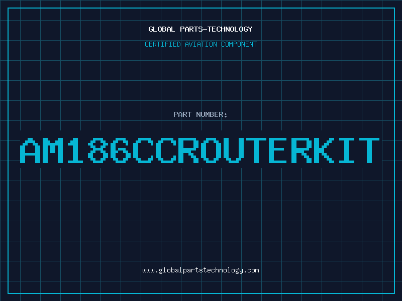 Aviation Part AM186CCROUTERKIT