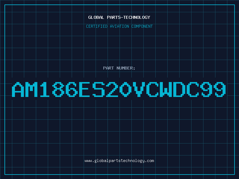Aviation Part AM186ES20VCWDC99