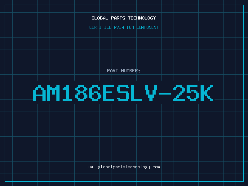 Aviation Part AM186ESLV-25K