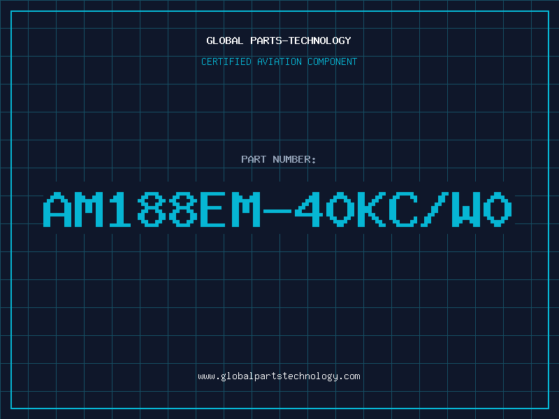 Aviation Part AM188EM-40KC/W0