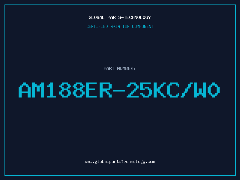 Aviation Part AM188ER-25KC/W0