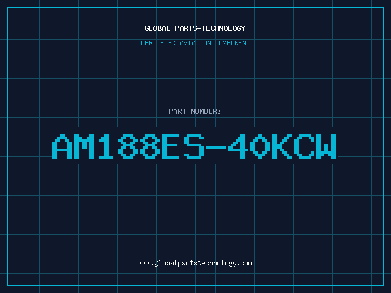 Aviation Part AM188ES-40KCW