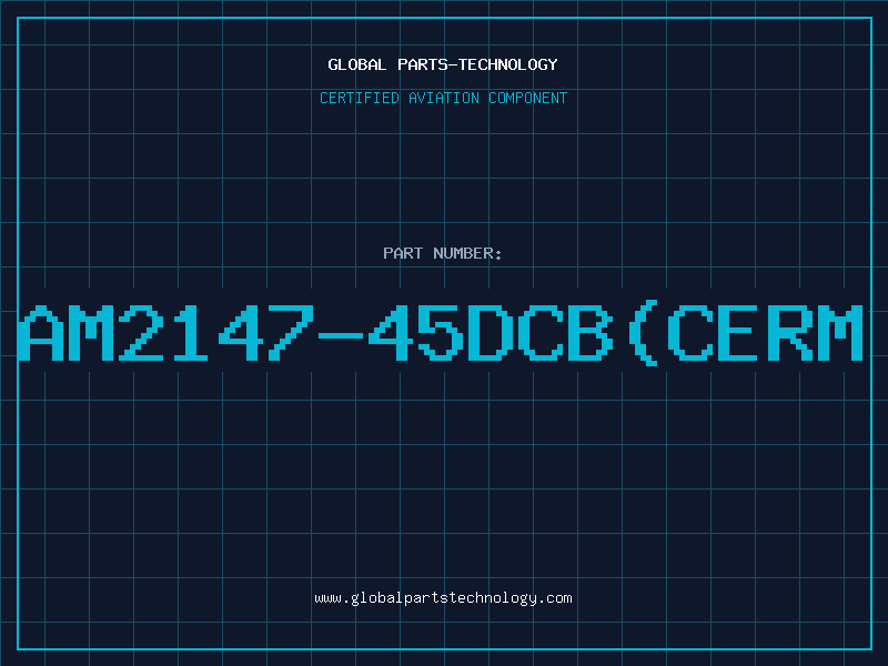 Aviation Part AM2147-45DCB(CERM