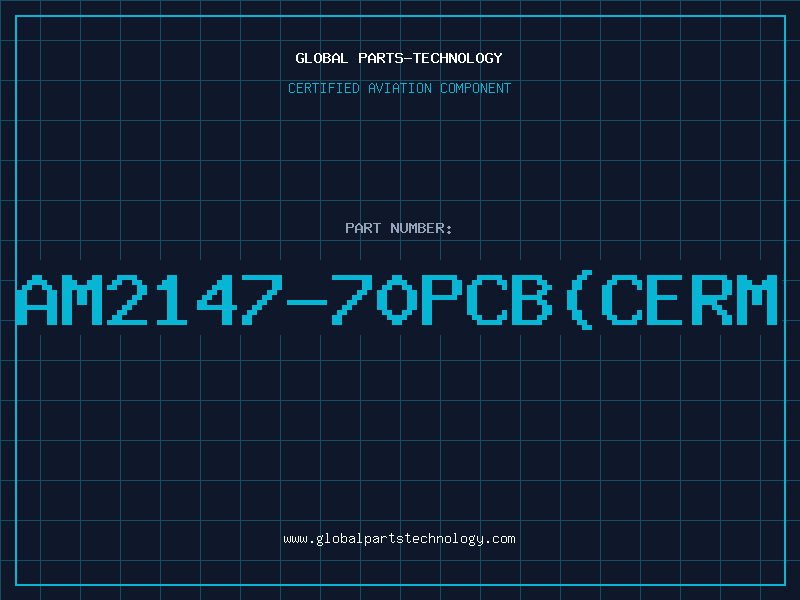 Aviation Part AM2147-70PCB(CERM