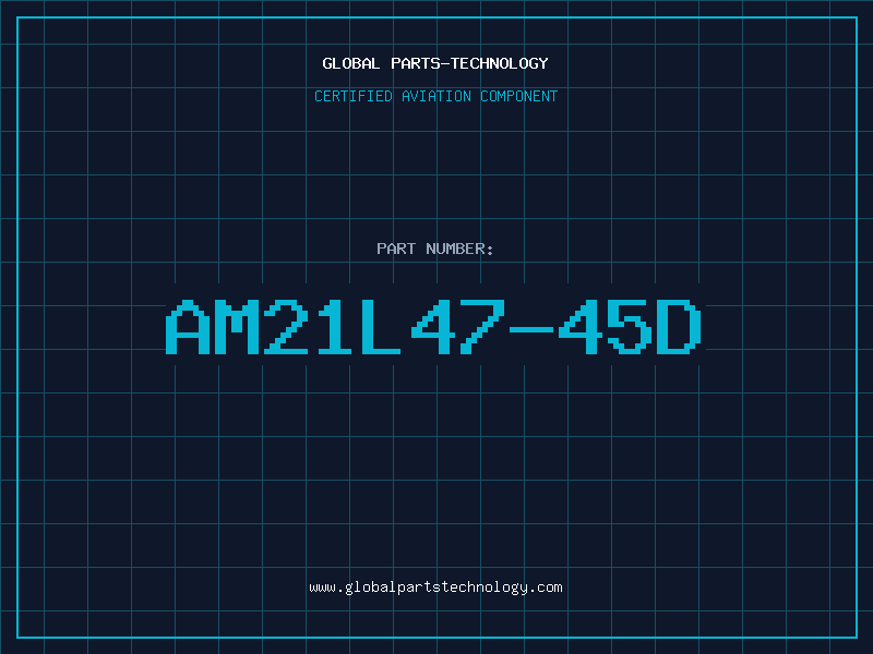 Aviation Part AM21L47-45D