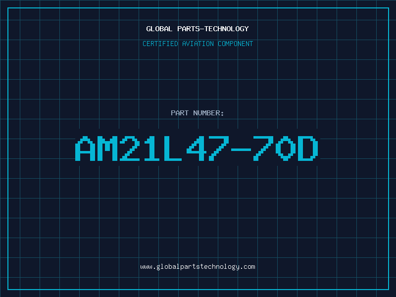 Aviation Part AM21L47-70D