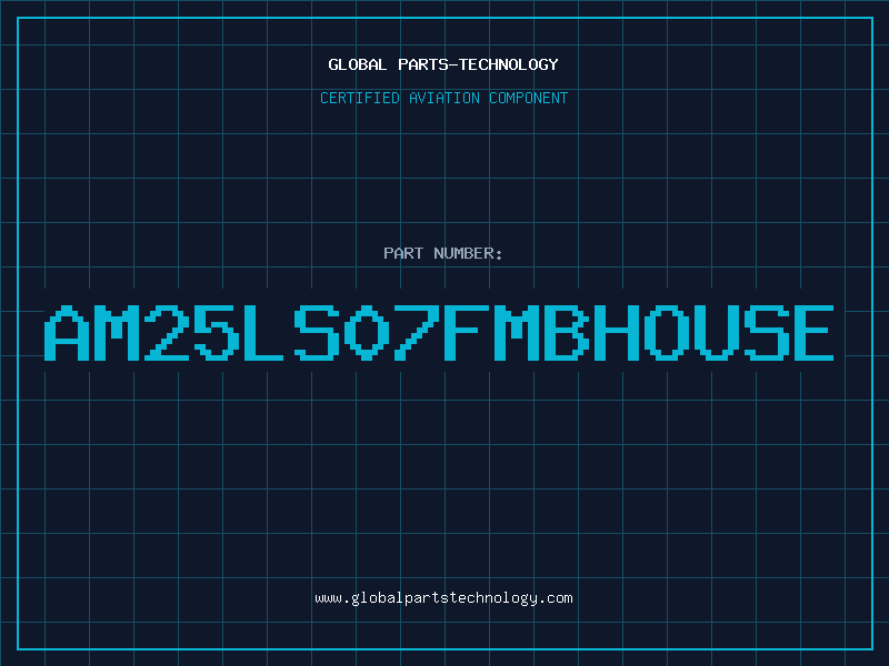 Aviation Part AM25LS07FMBHOUSE
