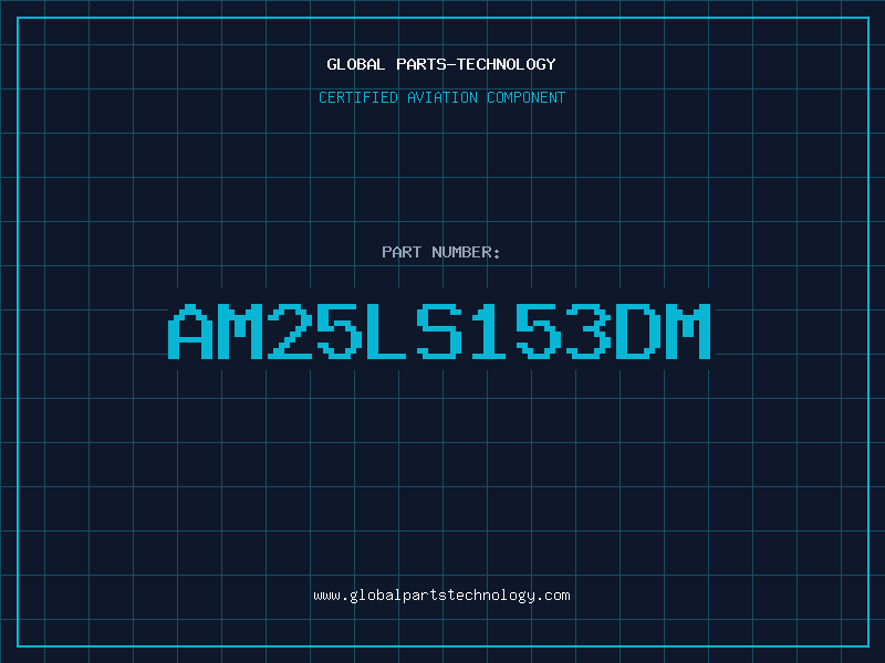 Aviation Part AM25LS153DM