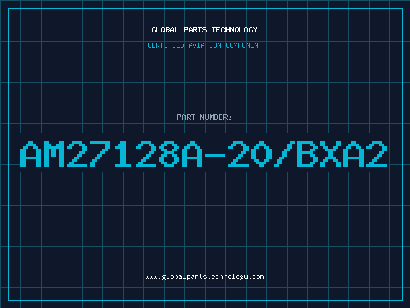 Aviation Part AM27128A-20/BXA2