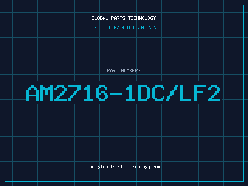 Aviation Part AM2716-1DC/LF2
