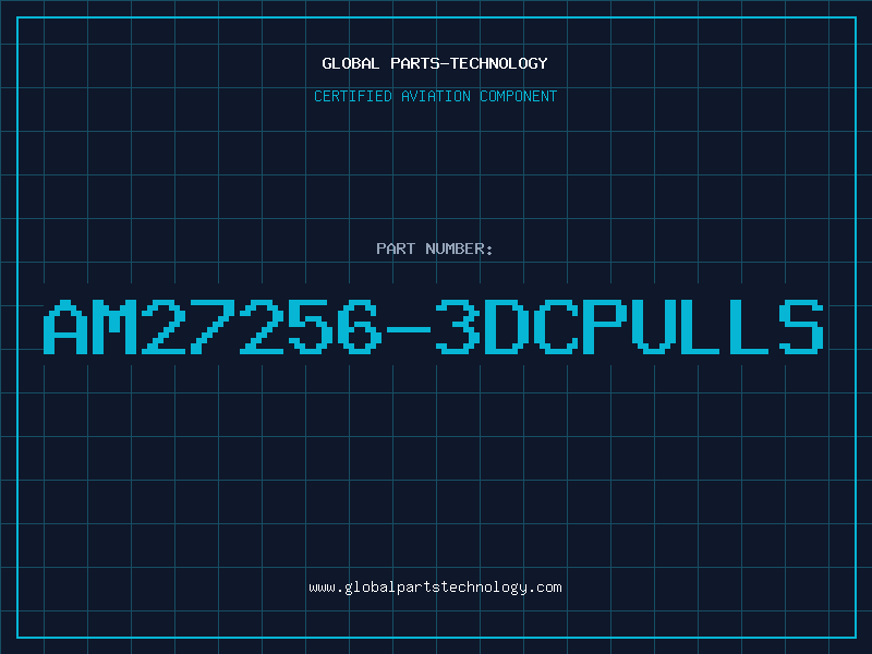 Aviation Part AM27256-3DCPULLS