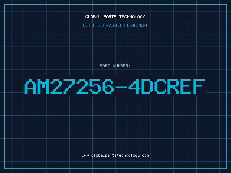 Aviation Part AM27256-4DCREF