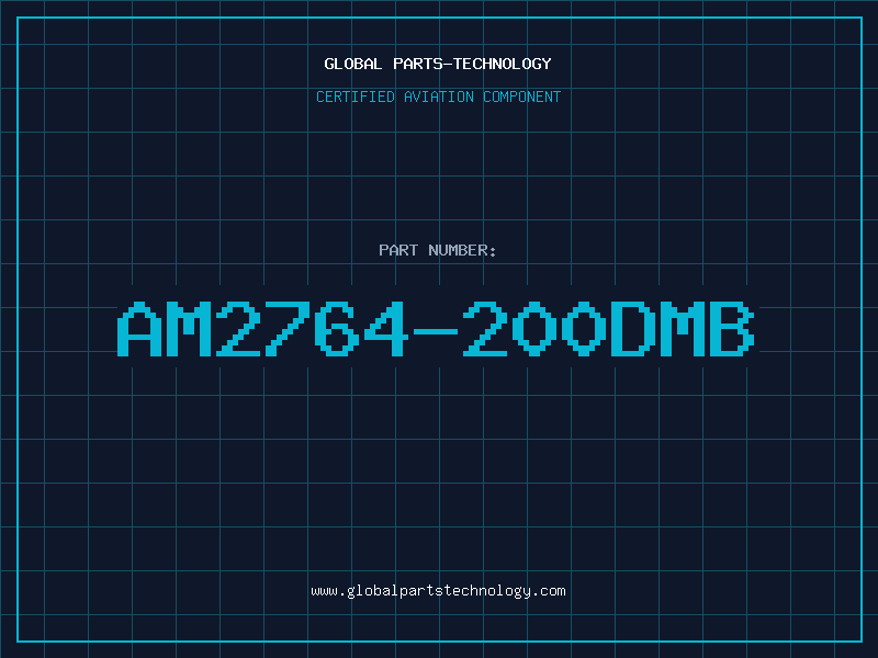 Aviation Part AM2764-200DMB