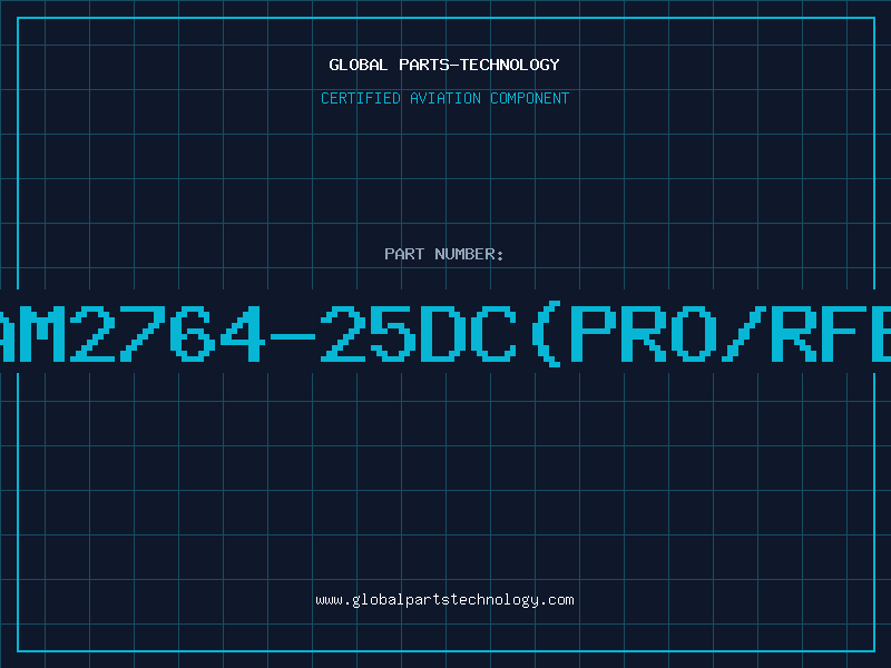 Aviation Part AM2764-25DC(PRO/RFB