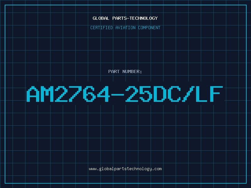 Aviation Part AM2764-25DC/LF