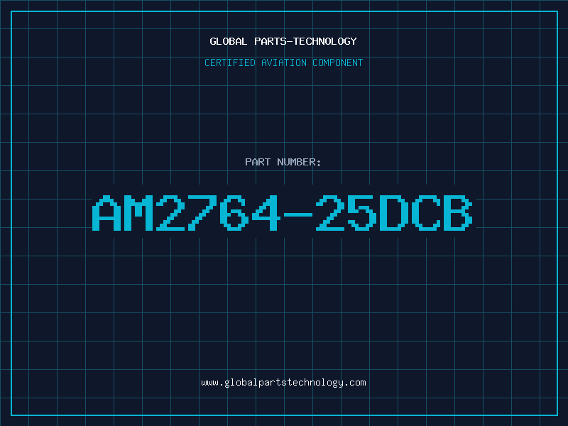 Aviation Part AM2764-25DCB