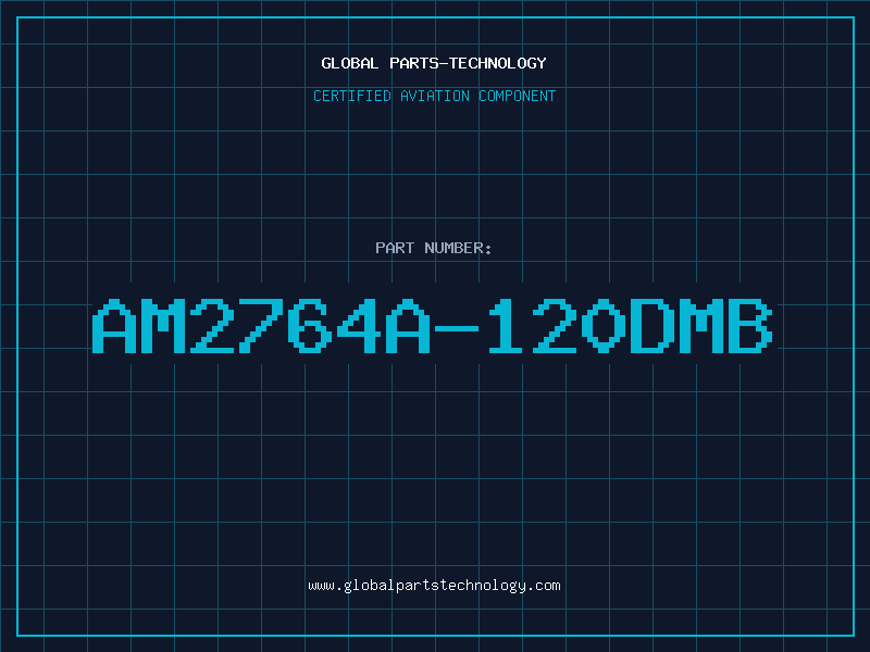 Aviation Part AM2764A-120DMB