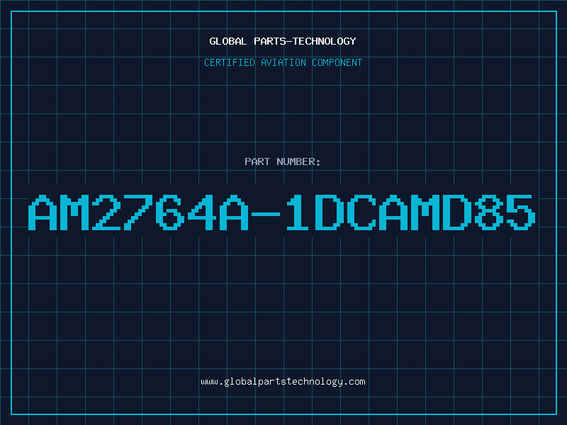Aviation Part AM2764A-1DCAMD85