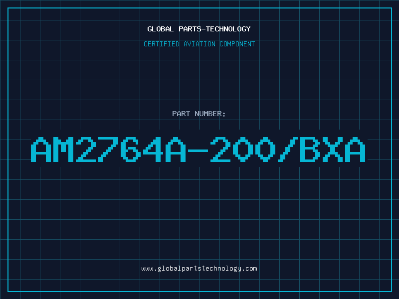 Aviation Part AM2764A-200/BXA