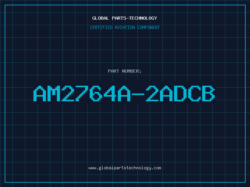 Aviation Part AM2764A-2ADCB