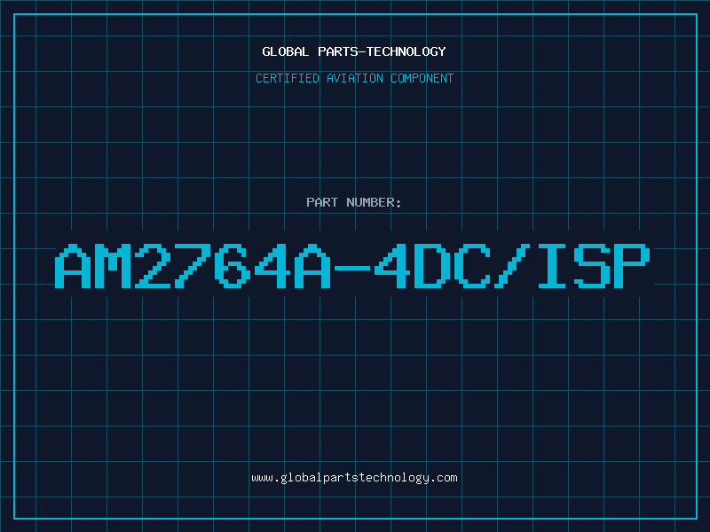 Aviation Part AM2764A-4DC/ISP