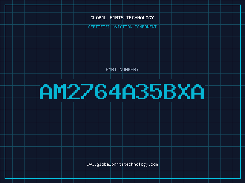 Aviation Part AM2764A35BXA