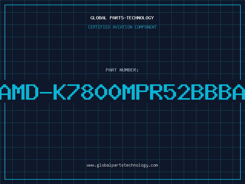 Aviation Part AMD-K7800MPR52BBBA