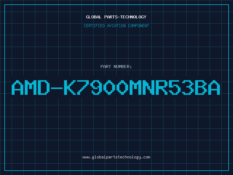 Aviation Part AMD-K7900MNR53BA