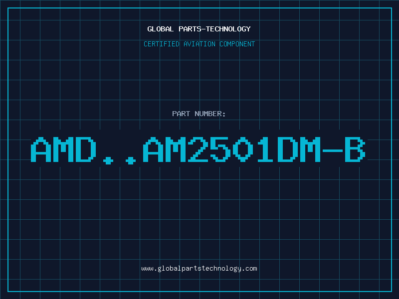 Aviation Part AMD..AM2501DM-B