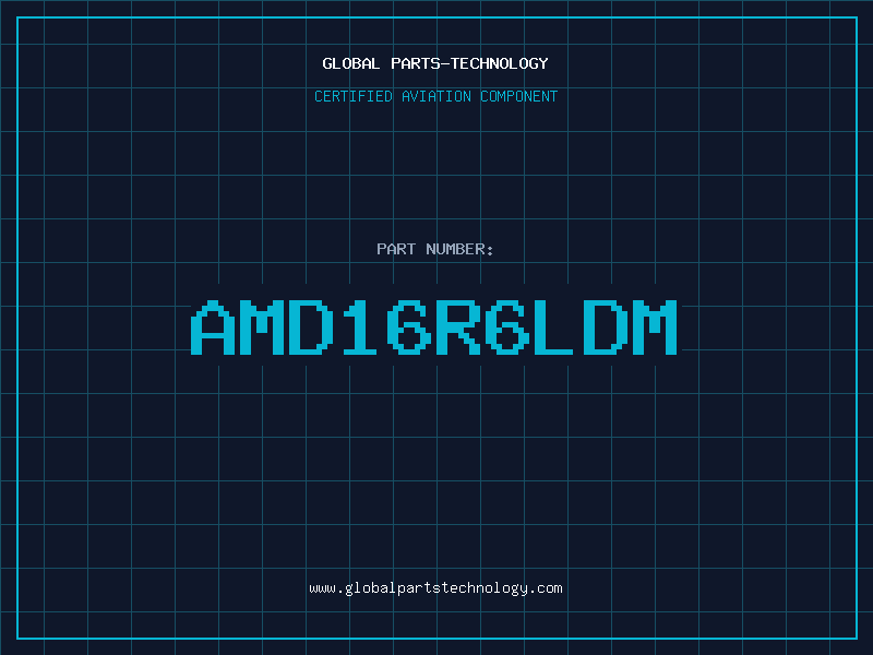 Aviation Part AMD16R6LDM