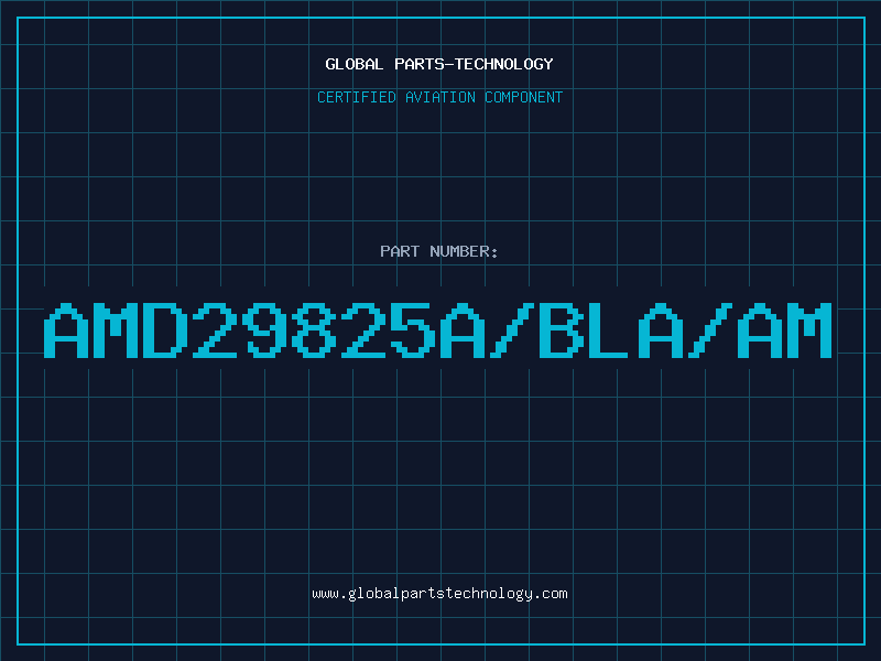 Aviation Part AMD29825A/BLA/AM