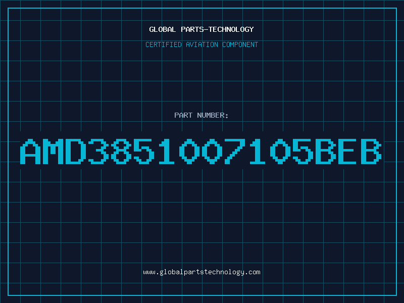 Aviation Part AMD3851007105BEB