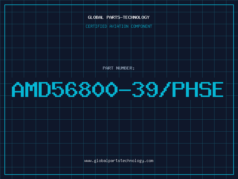 Aviation Part AMD56800-39/PHSE
