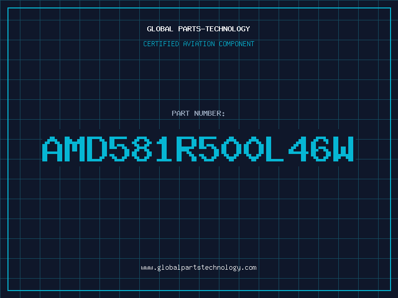 Aviation Part AMD581R500L46W