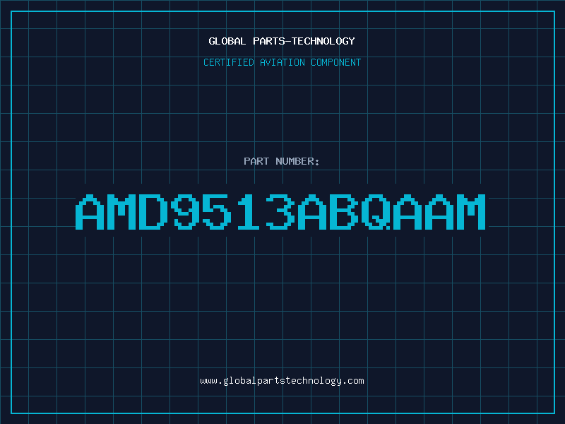 Aviation Part AMD9513ABQAAM