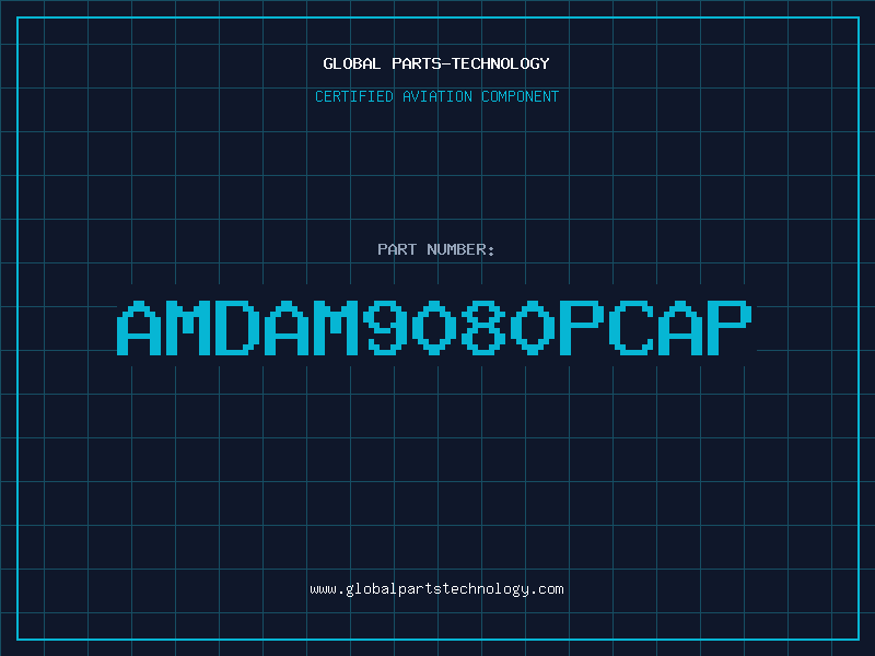 Aviation Part AMDAM9080PCAP