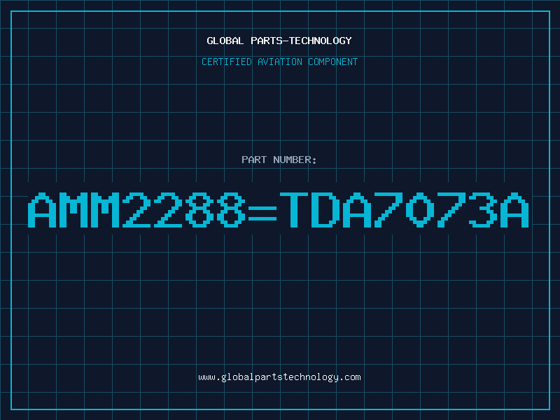 Aviation Part AMM2288TDA7073A