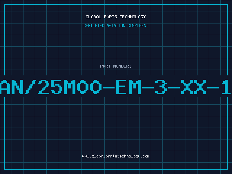 Aviation Part AN/25M00-EM-3-XX-1