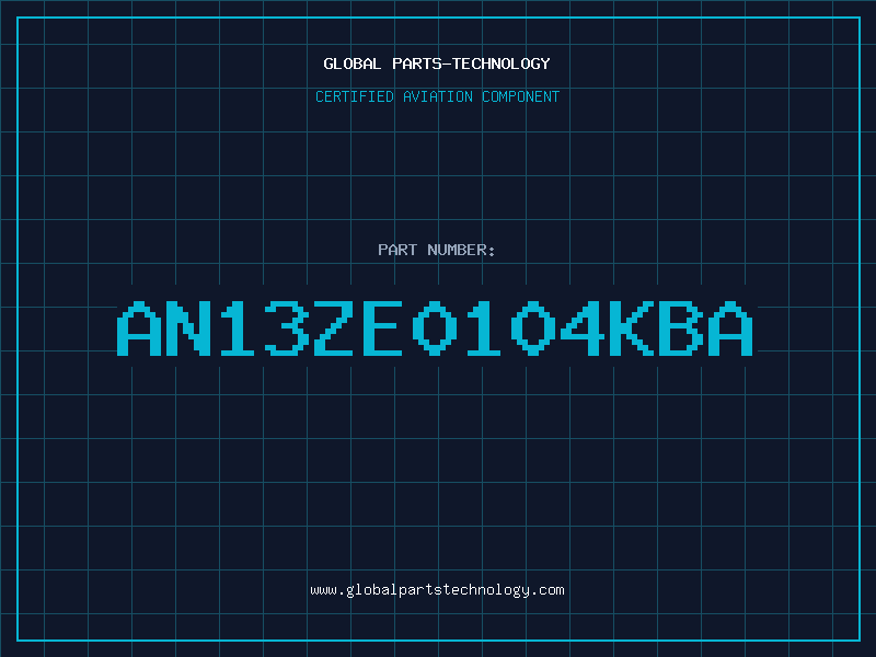 Aviation Part AN13ZE0104KBA