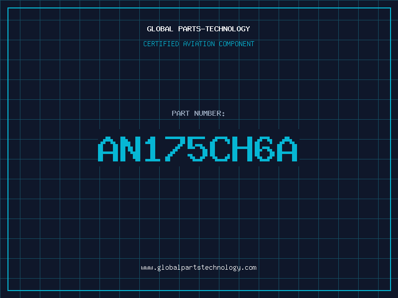 Aviation Part AN175CH6A