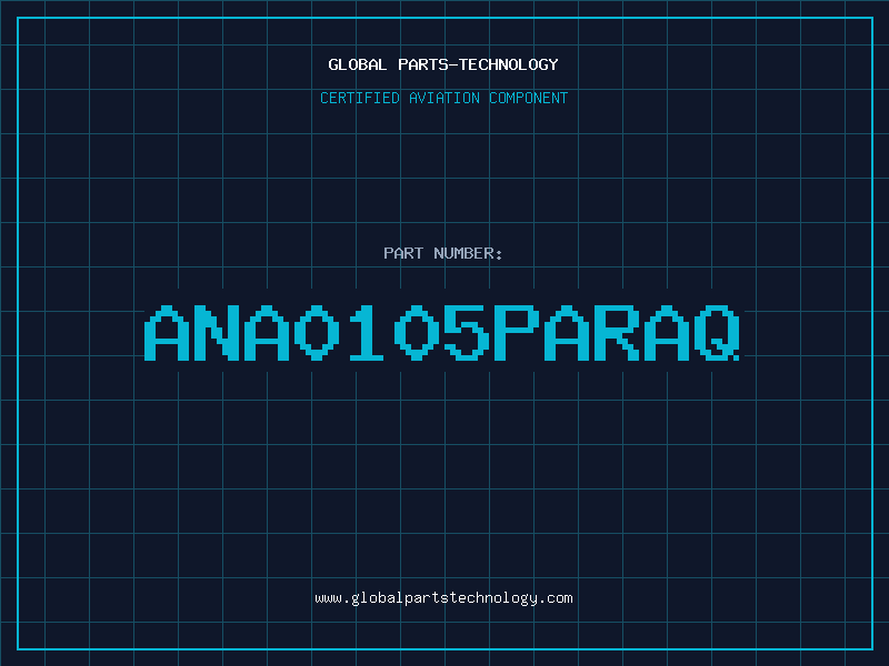 Aviation Part ANA0105PARAQ