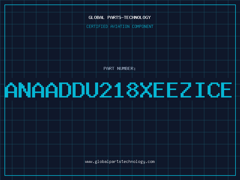 Aviation Part ANAADDU218XEEZICE