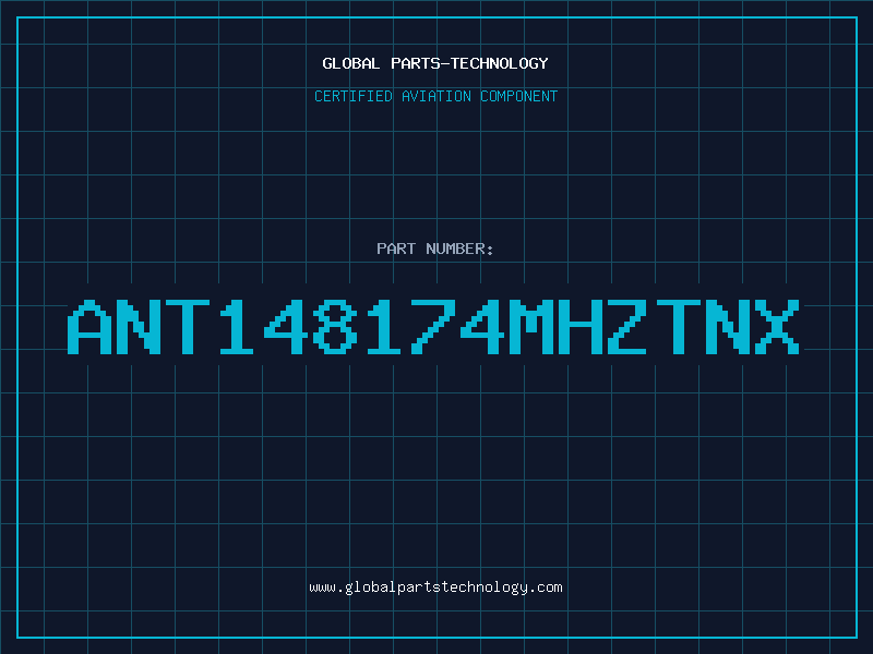 Aviation Part ANT148174MHzTNX