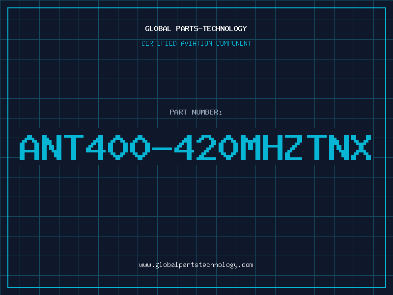 Aviation Part ANT400-420MHzTNX